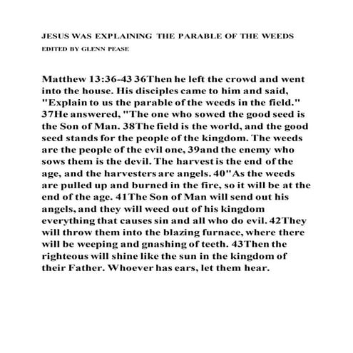 Jesus was explaining the parable of the weeds