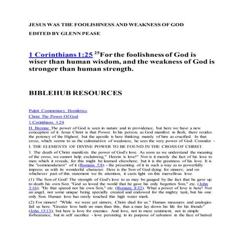 Jesus was the foolishness and weakness of god