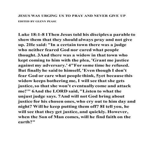 Jesus was urging us to pray and never give up
