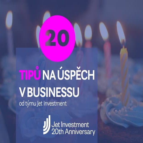 20 tipů na úspěch v businessu od týmu Jet Investment | PDF
