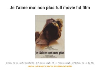 Je t'aime moi non plus full movie hd film