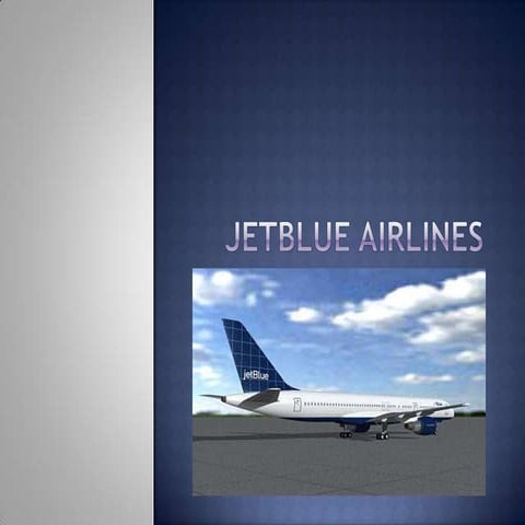 Jet blue airlines power point | PPTX