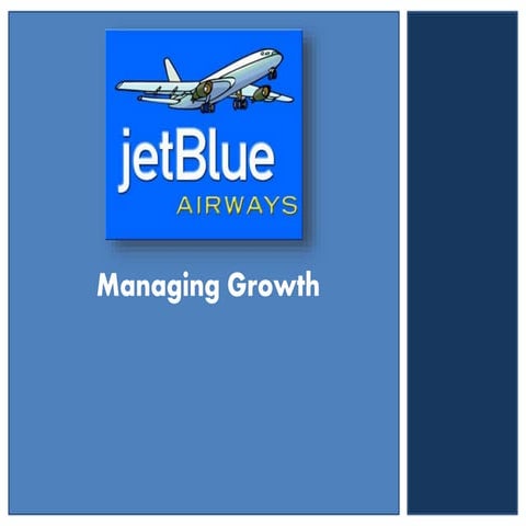 Jet blue airways managing growth case solution
