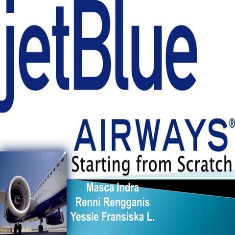 Jet blue airways starting from the scratch | PPTX