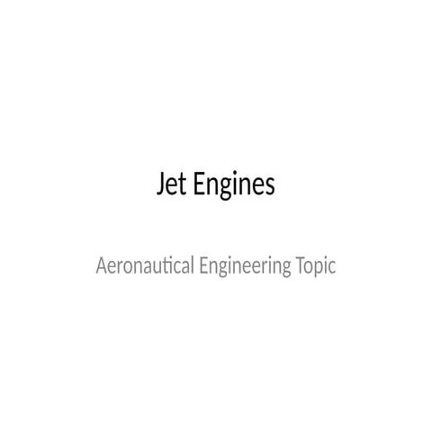 Comprehensive Overview of Jet Engines in Aeronautical Engineering | PPTX
