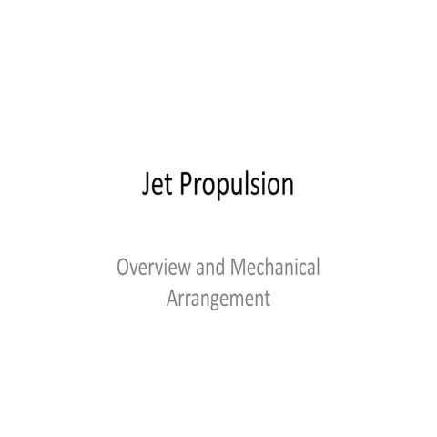 Jet Propulsion: Overview and Mechanical Arrangement