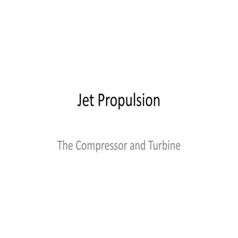 Jet Propulsion: The Compressor and Turbine