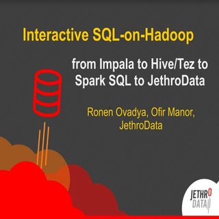 Interactive SQL-on-Hadoop and Jethr...