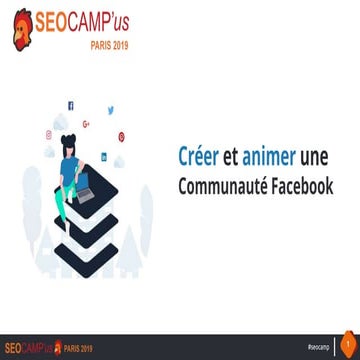 Créer et animer une communauté sur Facebook - Arnaud Ducommun - SEOCamp'us Pa...