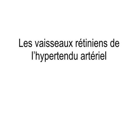 Vaisseaux rétiniens de l'hypertendu (M.Paques)