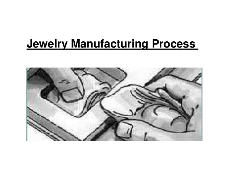 Jewelry manufacturing process