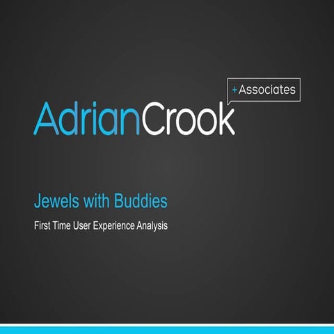 Jewels with Buddies - First Time User Experience Analysis