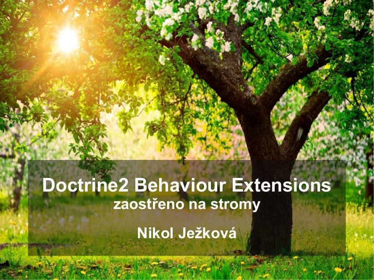 Nikol Ježková Doctrine2 Behavioral Extensions Zaostřeno Na Stromy