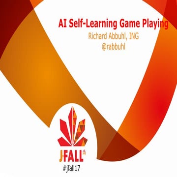 J-Fall 2017 - AI Self-learning Game Playing