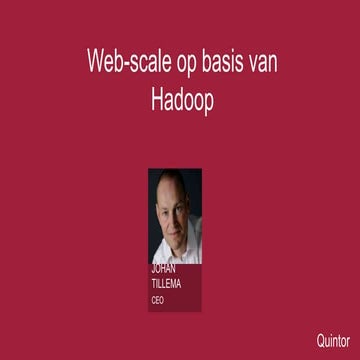 Web-scale op basis van Hadoop en Akka Reactive Streams - Johan Tillema, Rene ...