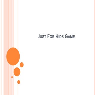 JUST FOR KIDS GAME