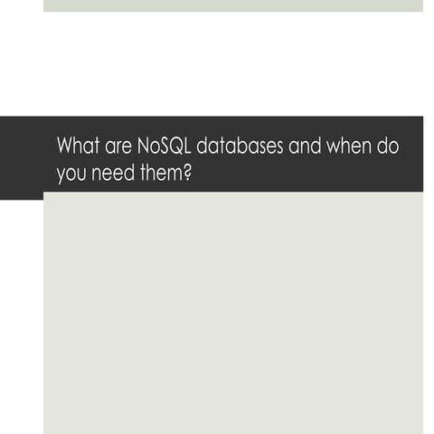 What are NoSQL databases and when do you need them?