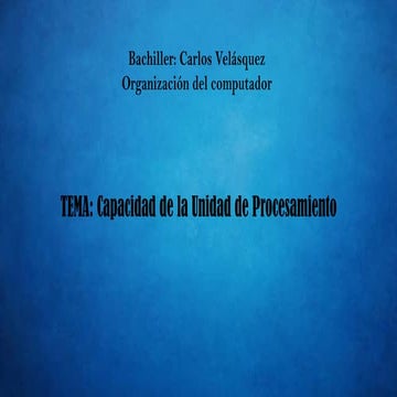 Capacidad de la_unidad_de_procesamiento
