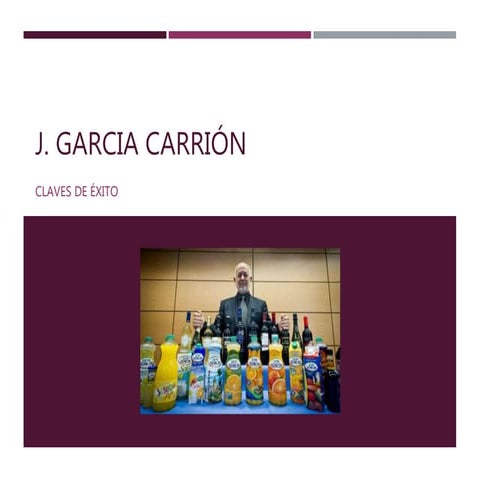 Claves del éxito de la empresa J. Garcia Carrión en España