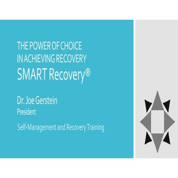 The Power of Choice in Achieving Recovery, by Joe Gerstein, MD, SMART Recovery
