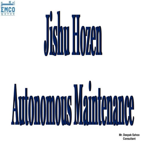 Jishu Hozen or Autonomous Maintenance 
