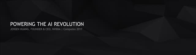Ai Forum at Computex 2017 - Keynote Slides by Jensen Huang
