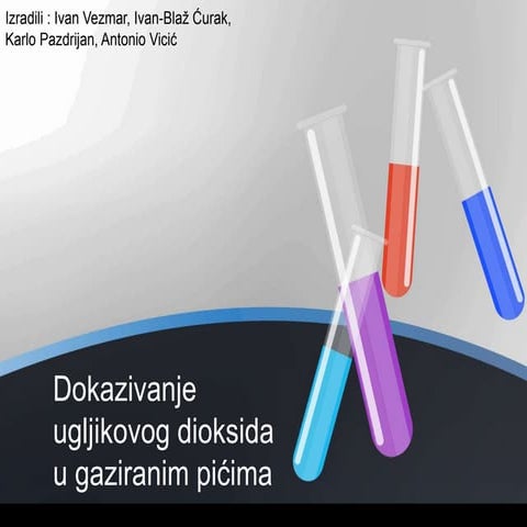 Dokazivanje ugljikova dioksida u gaziranim pićima | PPT