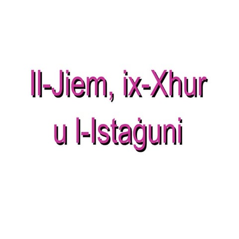 Jiem, Xhur u Staġuni