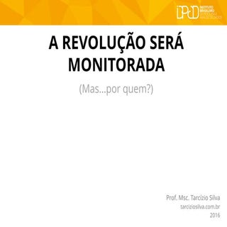 Jig 2016 A Revolução Será Monitorada?