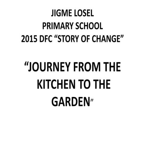 Jigme Losel Primary School: “Journey from the Kitchen to the Garden”