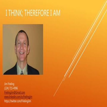 Jim.frieling.ithinkthereforeiam | PPTX