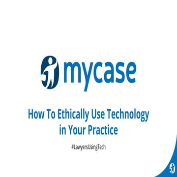 (Webinar Slides) How to Ethically Use Technology in Your Practice