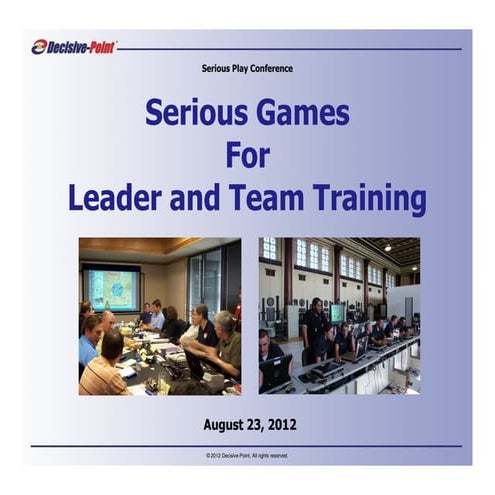 "Serious Games for Leader and Team Training" By  Jim Lunsford- Serious Play C...