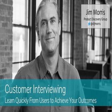 BoSON23 | Jim Morris | Designing and Running Customer Interviews that Work