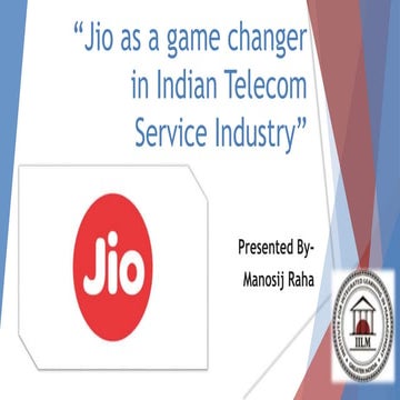 Jio as a game changer in Indian Telecom Service Industry_Manosij Raha