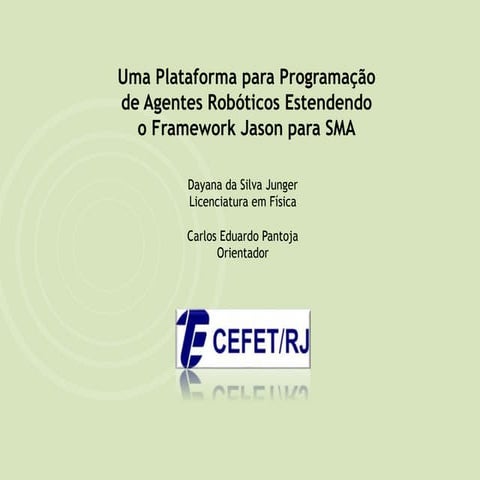 Uma Plataforma para Programação de Agentes Robóticos Estendendo o Framework J...