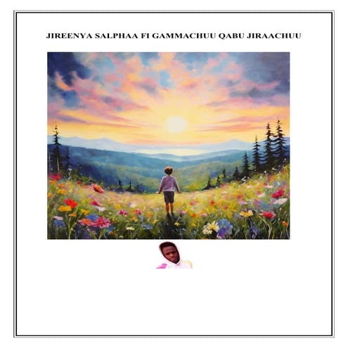JIREENYA SALPHAA FI GAMMACHUU QABU JIRAACHUU