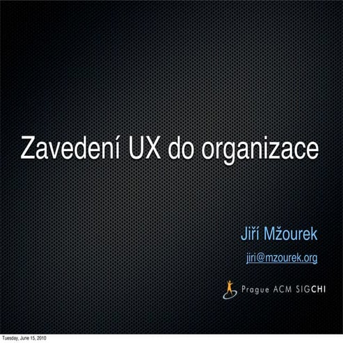 Zavedení UX do firmy - Jiří Mžourek