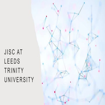 JISC at Leeds Trinity University 