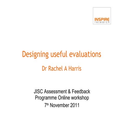 Designing useful evaluations - An online workshop for the Jisc AF programme_I...