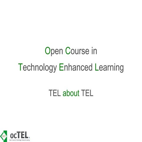 Introducing the open course in Technology Enhanced Learning