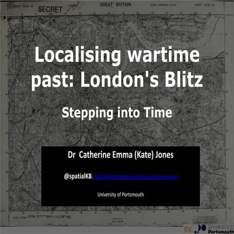 Localising Wartime Past: London's Blitz - Stepping into Time - Dr Catherine (...