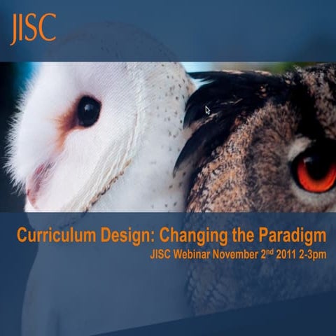 Jisc webinar: Curriculum design: Changing the paradigm