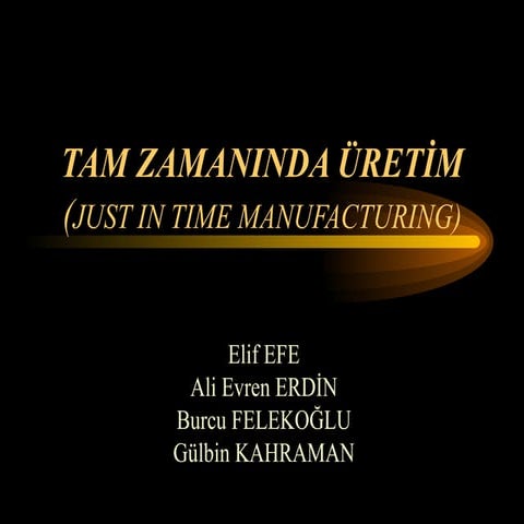 Just in Time , Tam Zamanında Üretim