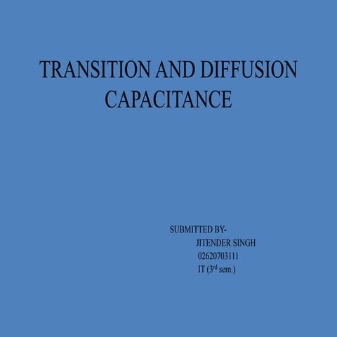 Analog Electronics  ppt on Transition & diffusion capacitance by Being topper
