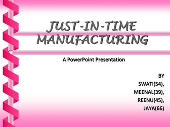 Just in time manufacturing ppt