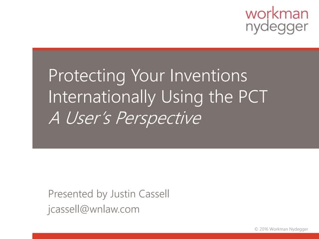 Protecting Your Inventions Internationally Using the PCT: A User's Perspective