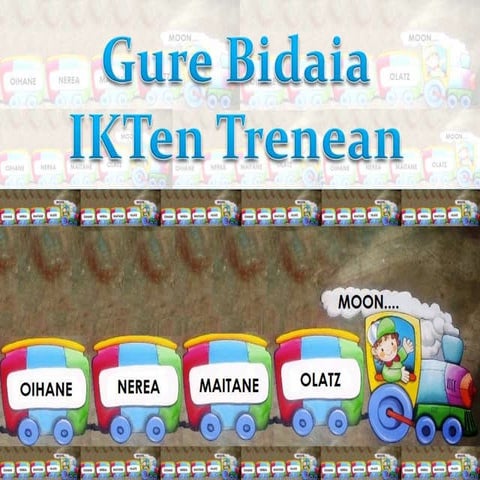 Gure Bidaia IKTen Trenean