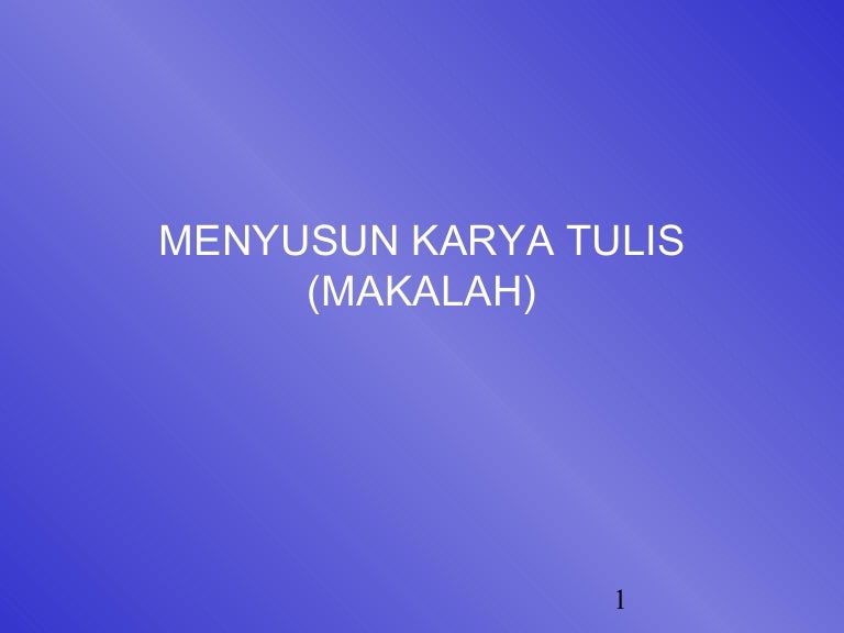 Menyusun Karya Tulis Menyusun Karya Tulis