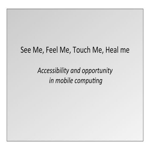See Me, Feel Me, Touch Me, Heal Me